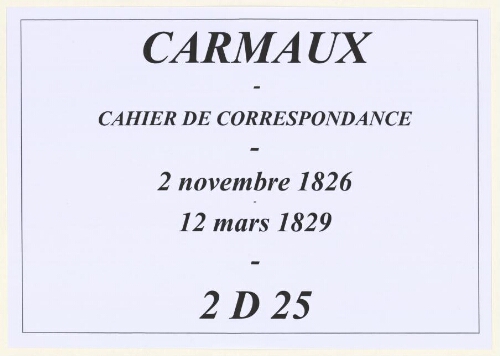 Cahier de correspondance du maire  (1826-1829).
