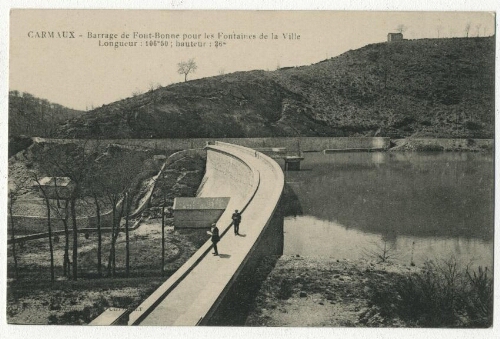 Le barrage de Font-Bonne pour les fontaines de la ville. Longueur : 106-50 ; hauteur 26m.
