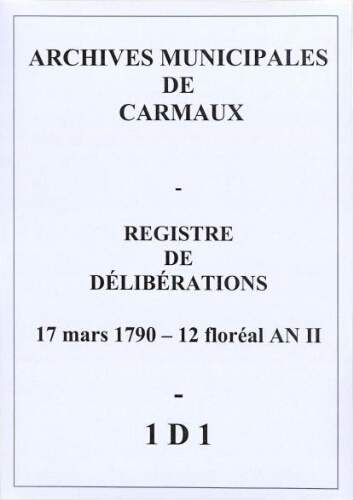 Conseil municipal.-Registre des délibérations du 15 mars 1790 au 12 floréal An II (1er mai 1794)